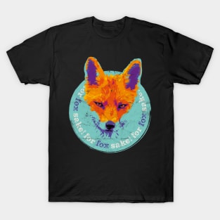 For Fox Sake! T-Shirt